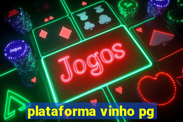 plataforma vinho pg